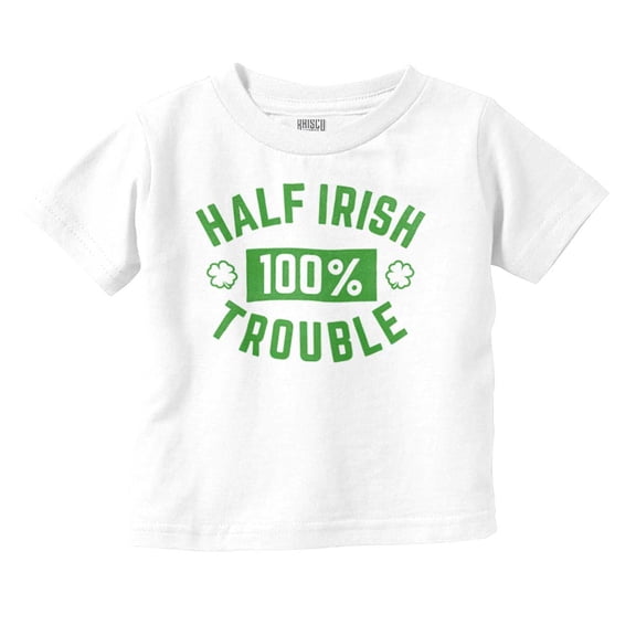 St Paddys Half Irish 100% Trouble Toddler Boy Girl T Shirt Infant Toddler Brisco Brands 18M