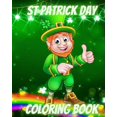 thumbnail image 1 of St Patrick Day Coloring Book: For Kids with Leprechauns, Rainbows, Lucky Clovers, Hats and Pots of Gold, (Paperback), 1 of 1