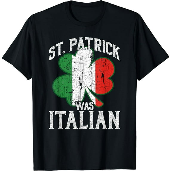 St Patrick Was Italian T-Shirt