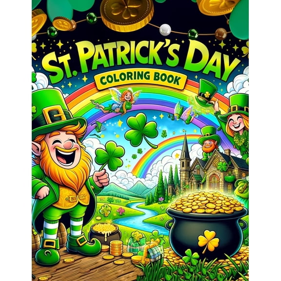 St. Patrick's Day Coloring book: From Majestic Castles and Rolling Hills to Mischievous Leprechauns and the Fabled Pot o, (Paperback)