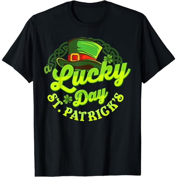 St Patrick's Day A Lucky Day St Patrick's T-Shirt