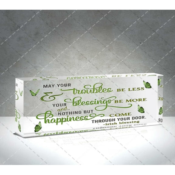 St. Patrick's Day Acrylic Desk Plate Sign, St Patricks Day Decorations, Irish Blessing - May You Troubles Be Less Your Blessings Be More Acrylic Plaque Sign, Motivational Quote
