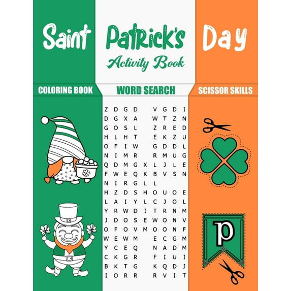 St. Patrick's Day Activity Book: Coloring Book, Word Search, Scissor Skills, 60 Pages 8.5 x 11 Inches St Paddys Day Iris Themed Workbook