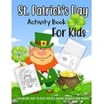 thumbnail image 1 of Pre-Owned St. Patrick's Day Activity Book for Kids Ages 4-8: A Fun Kid Workbook Game For Learning, Leprechaun Coloring, Dot to Dot, Mazes, Word Search and More! (Paperback) 1795811080 9781795811088, 1 of 1
