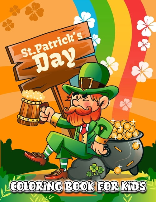 St. Patrick's Day: Coloring Activity Book For Kids age 3-5, Toddlers, Preschoolers ( Leprechaun, Gnomes, Pot Of Gold ), (Paperback)