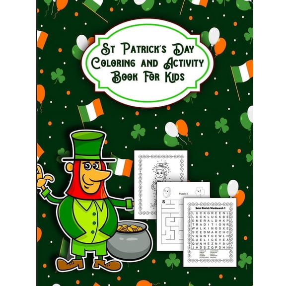 St. Patrick's Day Coloring and Activity Book for Kids: Fun Workbook Game Activities Pages For Learning, with Shadow Matching Coloring, Dot to Dot, Maze Puzzles, Word Search, and More! (Paperback)(Larg