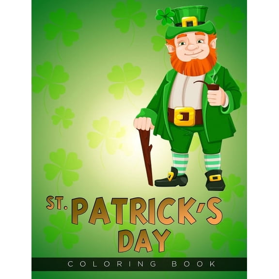 St Patrick's Day Coloring Book: ! A Unique Collection Of Pages, (Paperback)