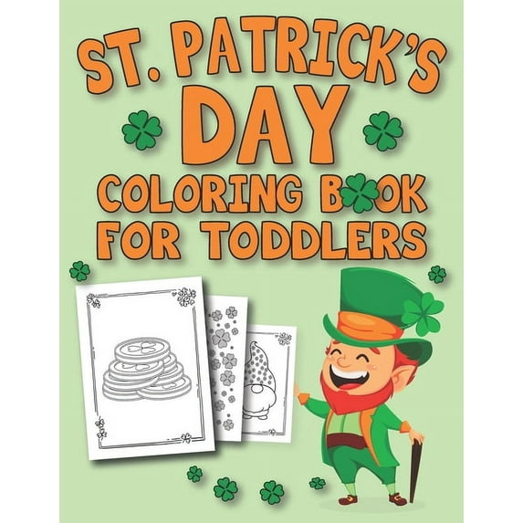 St. Patrick's Day Coloring Book For Toddlers: Happy St. Patrick's Day Coloring Book for Kids - St (Paperback) by Erfi Creative Publishing