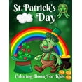 thumbnail image 1 of St. Patrick's Day Coloring Book For Kids: Happy St Patrick's Day Gift Ideas for Girls and Boys, Coloring Book for Toddle, (Paperback), 1 of 1