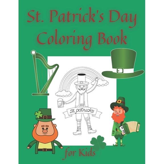 St. Patrick's Day Coloring Book for Kids: Fun Coloring Pages Gifts for Children Toddler Design Activity Workbook (Paperback)