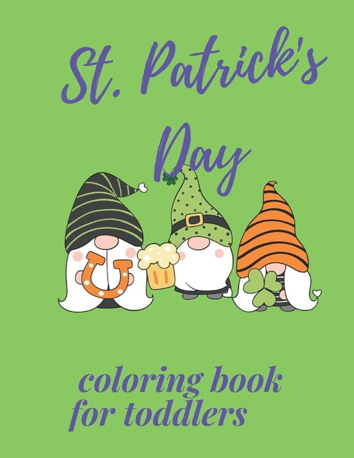 St. Patrick's Day Coloring Book for Toddlers: For Little Kids and Preschool (Paperback)
