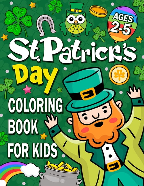 St. Patrick's Day Coloring book for kids ages 2-5 (Paperback) - Walmart.com