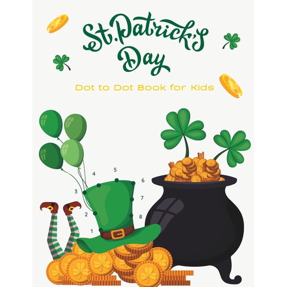 St. Patrick's Day: Dot to Dot Book for Kids, (Paperback)