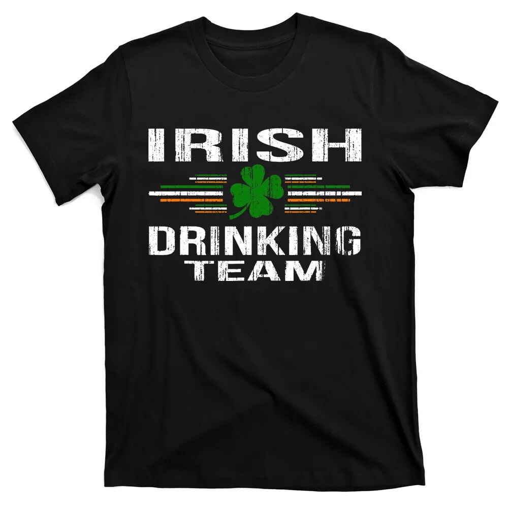 Humorous Irish Signs St Patrick's Day Funny Irish Drinking Team Graphic T-Shirt - Walmart.com