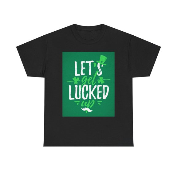 St. Patrick’s Day Graphic T-shirt “Lets Get Lucked Up”