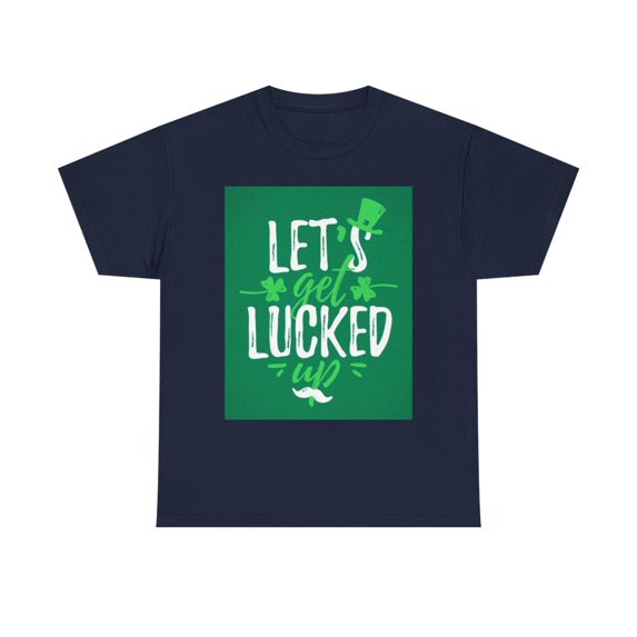 St. Patrick’s Day Graphic T-shirt “Lets Get Lucked Up”