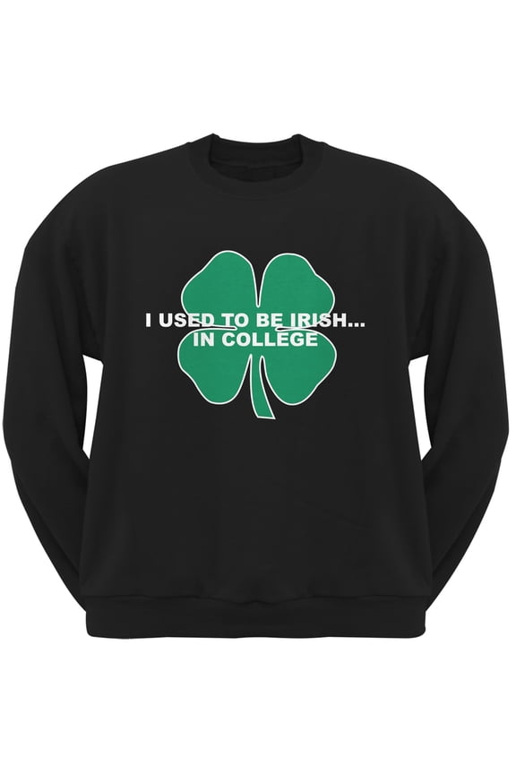 St. Patrick's Day - I Used To Be Irish Black Adult Sweatshirt - Small