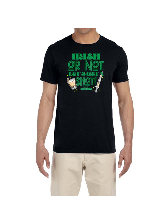 St. Patrick's Day Men's Shirt Irish Or Not Let's Get A Shot Funny Saying Tee