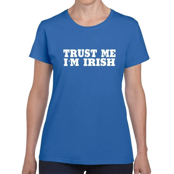 St Patrick's Day Trust Me I'm Irish Graphic Women Royal Blue T-Shirt, Female Medium