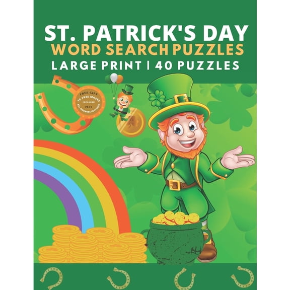 St Patrick's Day Word Search Puzzles: 40 Fun St. Paddy's Day Word Search Puzzles for Adults & Kids, Large Print Saint Patrick's Puzzle Book. Perfect St. Patricks Day Gift. (Paperback)