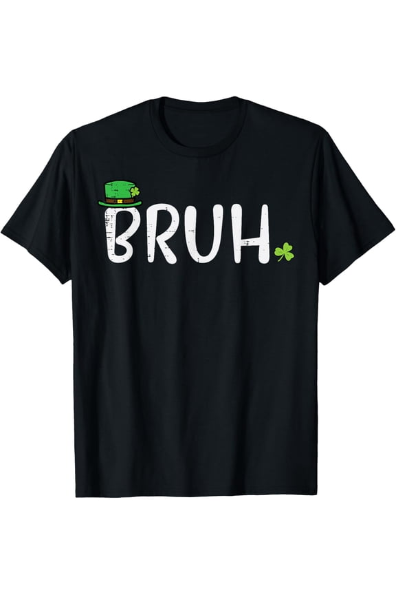 St Patricks Day Bruh Saint Paddys Meme Boys Kids Men Women T-Shirt