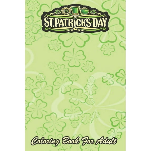 St Patricks Day Coloring Book For Adult : Funny I'm The Karate Leprechaun An Adult Coloring Books St Patrick for Kids, Adults with Beautiful Irish Shamrock, Leprechaun and Other Saint Patrick's Day Stuff - St Patricks Day Book (St. Patricks Day Gifts) (Paperback)