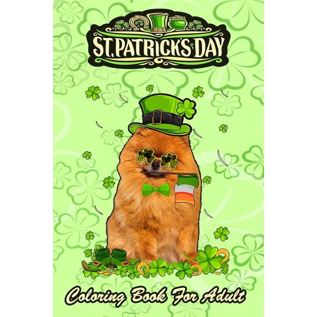 St Patricks Day Coloring Book For Adult: Pomeranian Dog Cute Shamrock ...