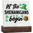 thumbnail image 1 of St. Patricks Day Decor Let The Shenanigans Begin Ceramic Table Sign Home Decor For Desk Table Shelf, St Patricks Day Decorations, 1 of 5