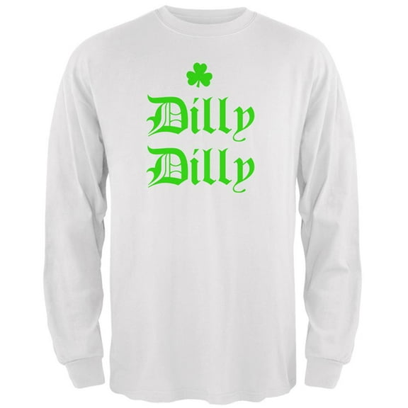 St. Patricks Day Dilly Dilly Shamrock Mens Long Sleeve T Shirt White LG