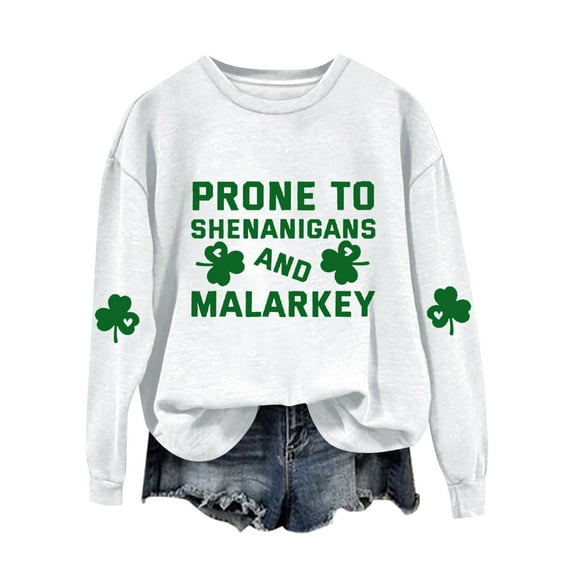 St Patricks Day Shirt Women Prone To Shenanigans And Malarkey Print Sweatshirt Green Irish Day Four Leaves Casual Womens Tops