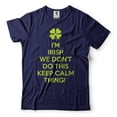 thumbnail image 1 of St Patricks day Funny Keep calm Thing T-shirt Party Pub Tee shirt Saint Patrick's day Tee (Large Navy Blue), 1 of 1