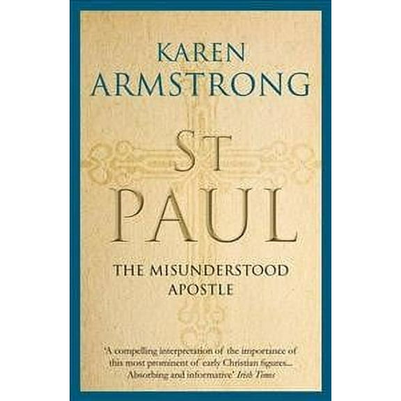 St Paul: The Misunderstood Apostle