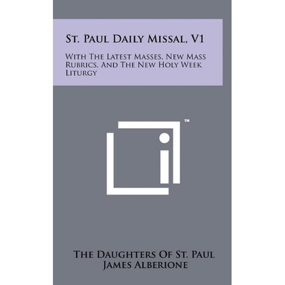 St. Paul Daily Missal, V1 : With The Latest Masses, New Mass Rubrics, And The New Holy Week Liturgy (Hardcover)