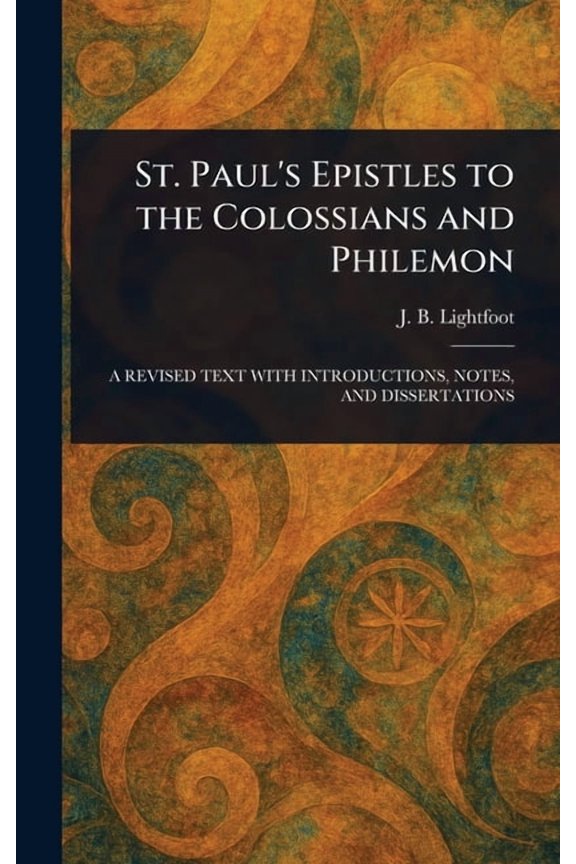 St. Paul's Epistles to the Colossians and Philemon, (Hardcover)