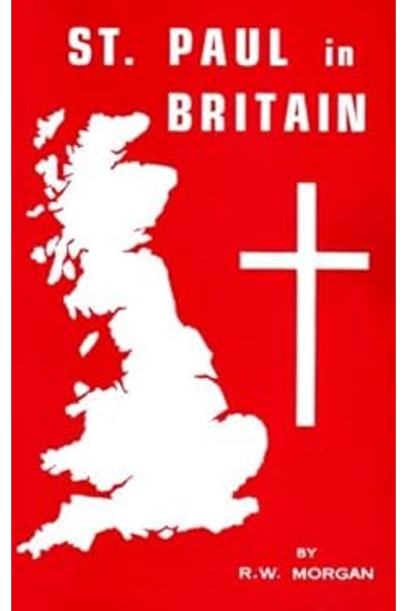 Pre-Owned St. Paul in Britain: Or, the Origin of British Christianity (Paperback) 0934666121 9780934666121