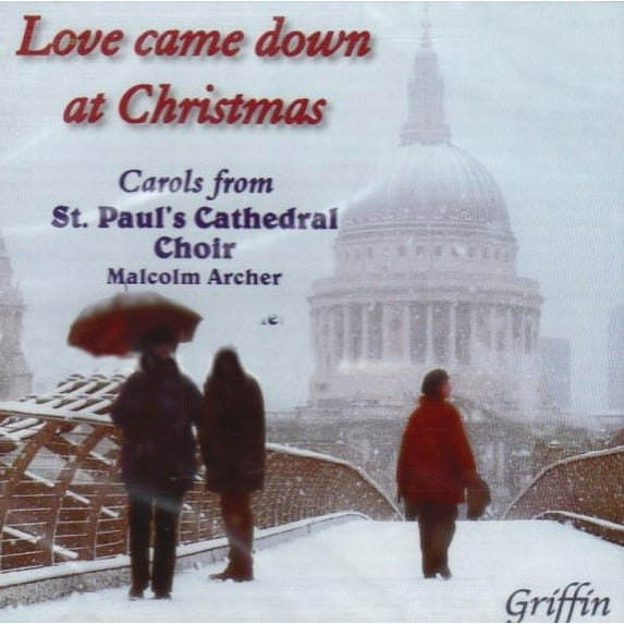 St. Paul's Cathedral Choir, London - Love Came Down Christmas: Carols St Paul Cathedral - Music & Performance - CD