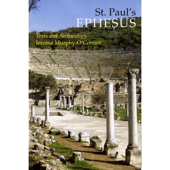 St. Paul's Ephesus : Texts and Archaeology (Paperback)