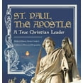 thumbnail image 1 of St. Paul the Apostle: A True Christian Leader Biblical History Books Grade 6 Children's Historical Biographies (Hardcover), 1 of 1
