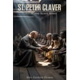 thumbnail image 1 of St Peter Claver: Love in the Slave Ships, (Paperback), 1 of 1