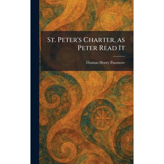 St. Peter's Charter, as Peter Read It, (Hardcover)