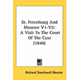 thumbnail image 1 of St. Petersburg And Moscow V1-V2 : A Visit To The Court Of The Czar (1846) (Paperback), 1 of 1