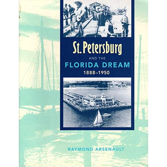 Pre-Owned St. Petersburg and the Florida Dream, 1888-1950