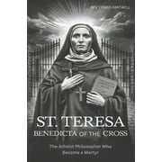 St. Teresa Benedicta of the Cross The Atheist Philosopher Who Became a Martyr, Paperback
