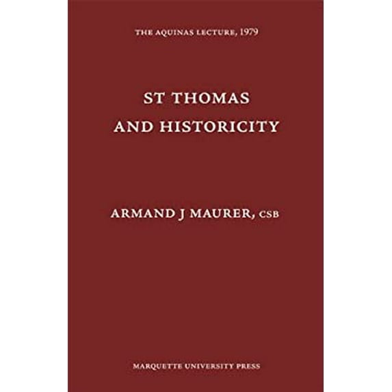 Pre-Owned St. Thomas and Historicity (Aquinas Lecture 43) (Hardcover) 9780874621440