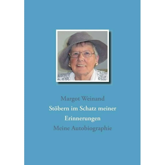 Stöbern im Schatz meiner Erinnerungen: Meine Autobiographie, (Paperback)