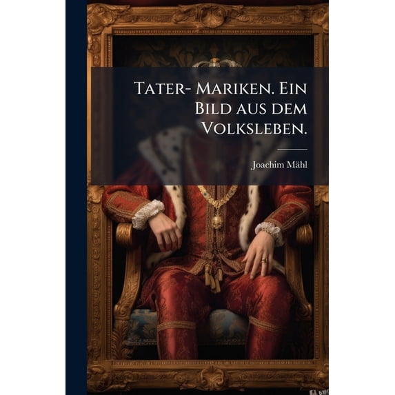 Tater- Mariken. Ein Bild aus dem Volksleben. (Paperback)