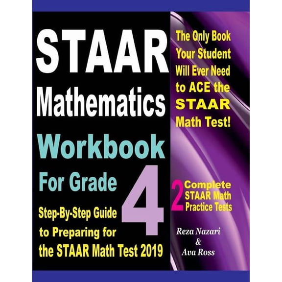 STAAR Mathematics Workbook For Grade 4: Step-By-Step Guide to Preparing for the STAAR Math Test 2019, (Paperback)