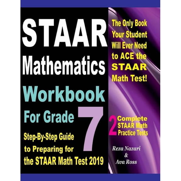 STAAR Mathematics Workbook For Grade 7: Step-By-Step Guide to Preparing for the STAAR Math Test 2019, (Paperback)