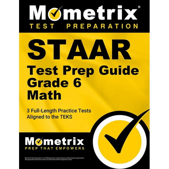 Staar Test Prep Guide Grade 6 Math: 3 Full-Length Practice Tests [Aligned to the Teks] (Paperback)