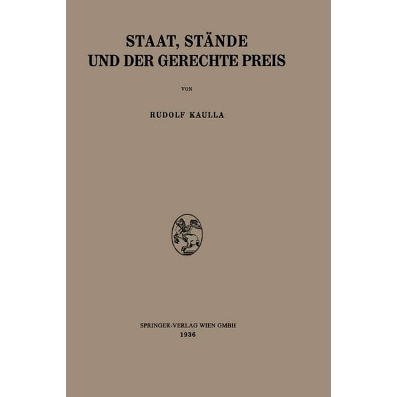 Staat, Stnde Und Der Gerechte Preis: Ein Beitrag Zur Geschichte Und Kritik Des konomischen Wertproblems (Paperback)